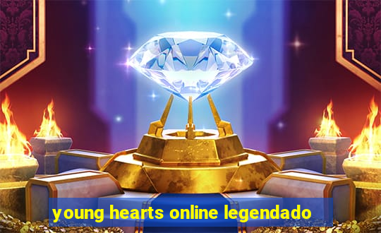 young hearts online legendado
